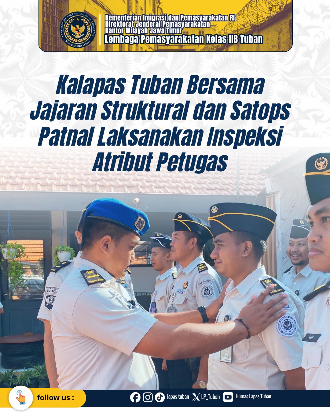Kalapas Tuban Bersama Jajaran Struktural dan Satops Patnal Laksanakan Inspeksi Atribut Petugas
